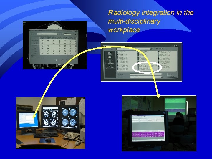 Radiology integration in the multi-disciplinary workplace 