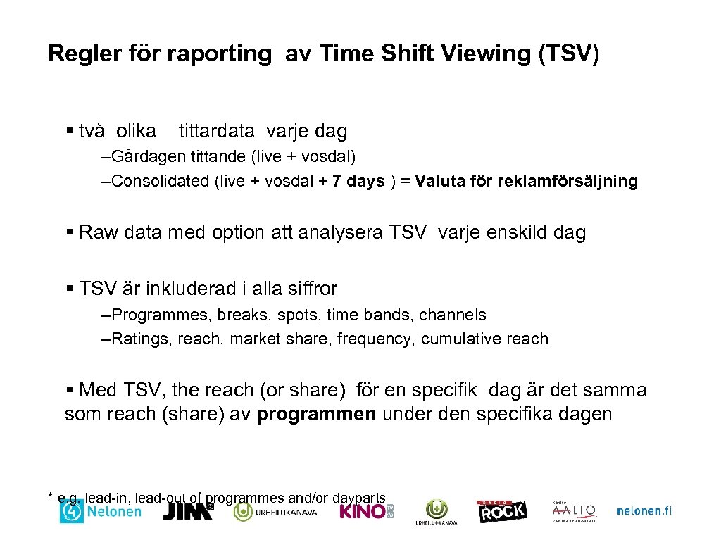 Regler för raporting av Time Shift Viewing (TSV) § två olika tittardata varje dag