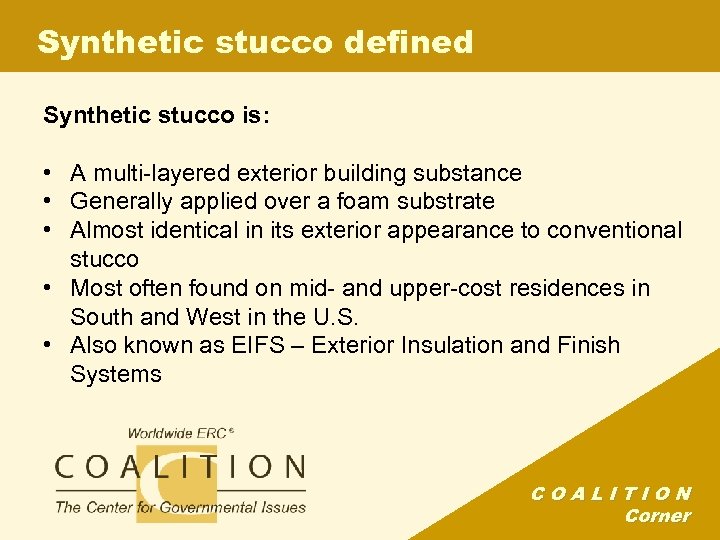 Synthetic stucco defined Synthetic stucco is: • A multi-layered exterior building substance • Generally