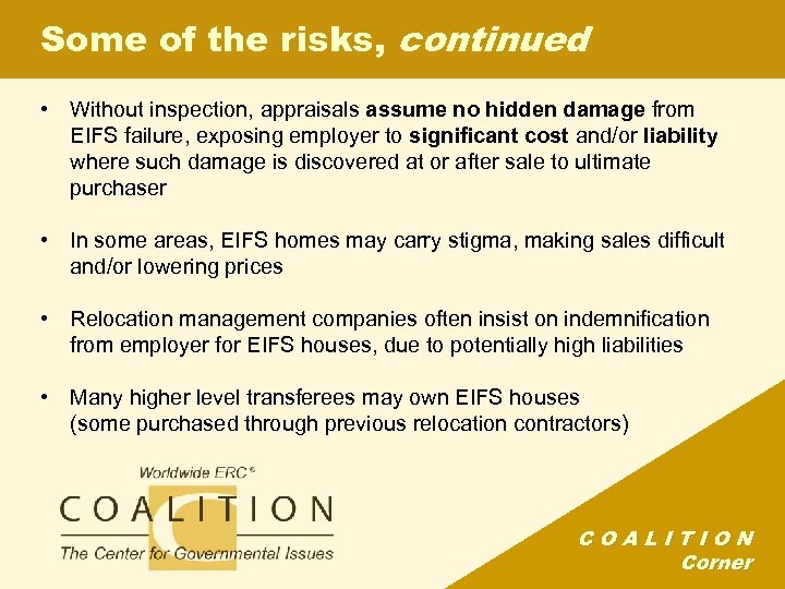 Some of the risks, continued • Without inspection, appraisals assume no hidden damage from