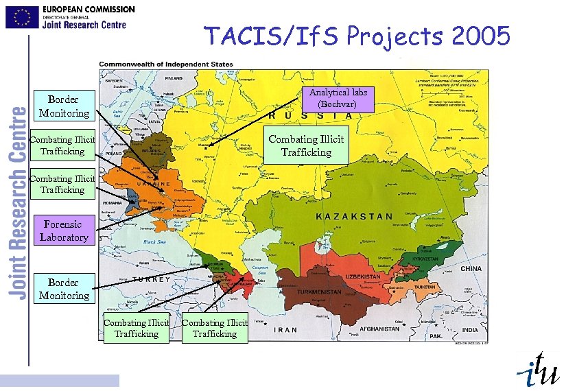 TACIS/If. S Projects 2005 Analytical labs (Bochvar) Border Monitoring Combating Illicit Trafficking Forensic Laboratory
