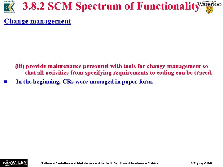 3. 8. 2 SCM Spectrum of Functionality Change management n n n SCM systems