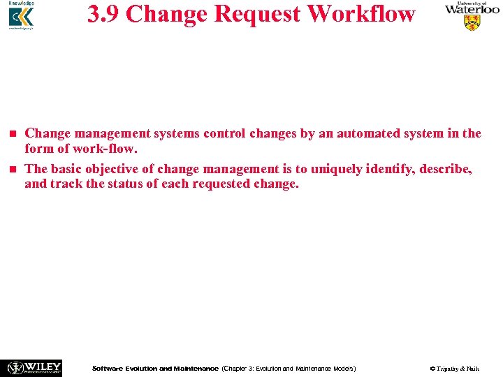 3. 9 Change Request Workflow n n n A change request (CR), also called