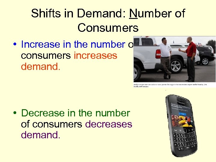 Shifts in Demand: Number of Consumers • Increase in the number of consumers increases