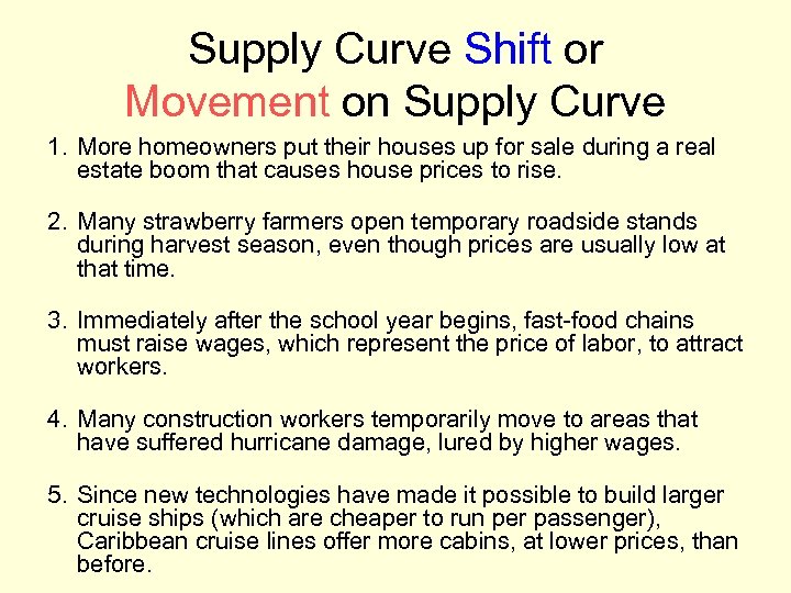Supply Curve Shift or Movement on Supply Curve 1. More homeowners put their houses
