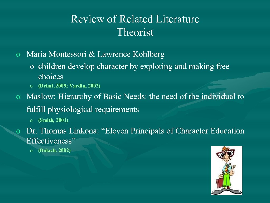 Review of Related Literature Theorist o Maria Montessori & Lawrence Kohlberg o children develop