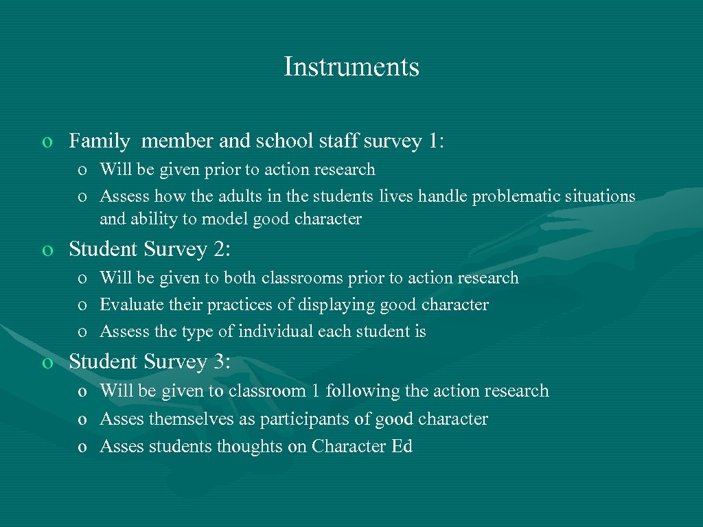 Instruments o Family member and school staff survey 1: o Will be given prior