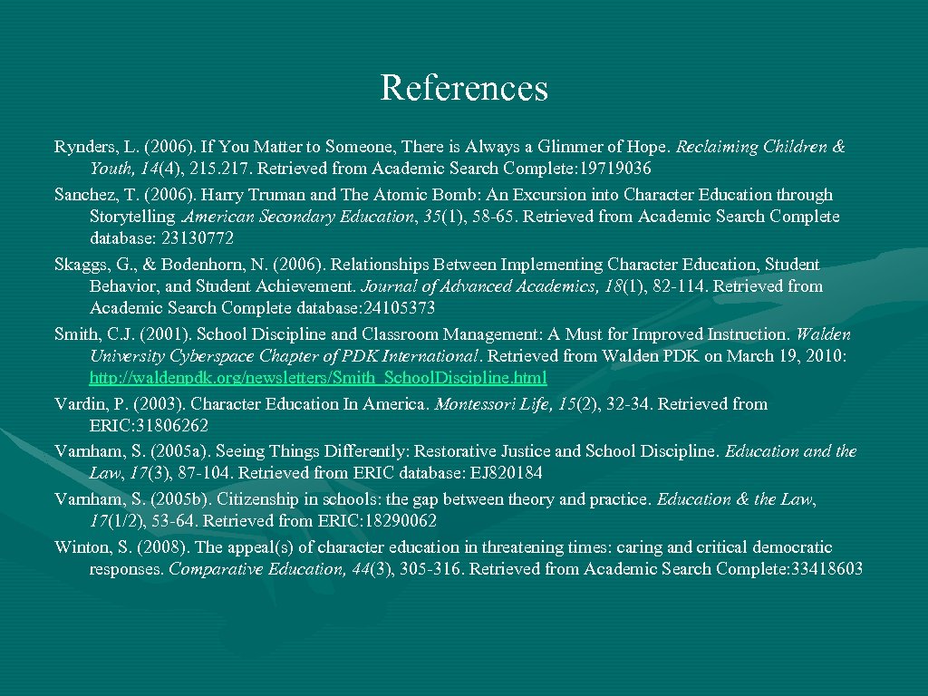 References Rynders, L. (2006). If You Matter to Someone, There is Always a Glimmer