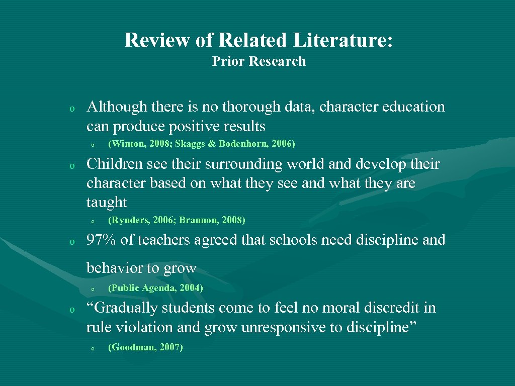 Review of Related Literature: Prior Research o Although there is no thorough data, character