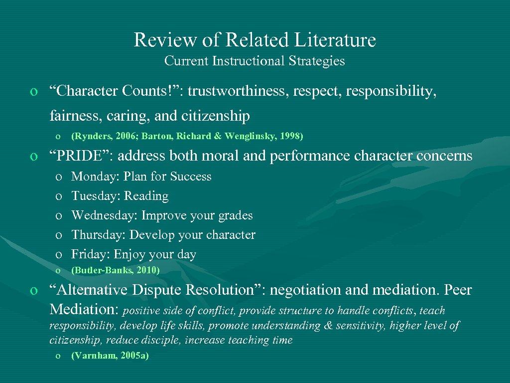 Review of Related Literature Current Instructional Strategies o “Character Counts!”: trustworthiness, respect, responsibility, fairness,