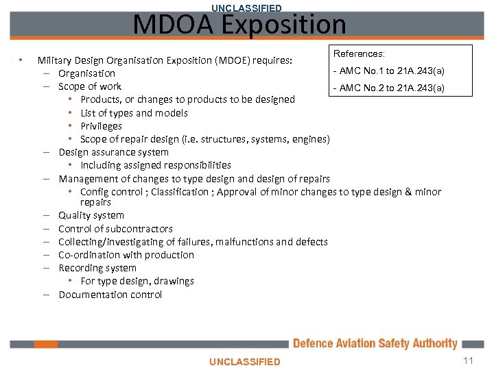 UNCLASSIFIED MDOA Exposition • References: Military Design Organisation Exposition (MDOE) requires: - AMC No.