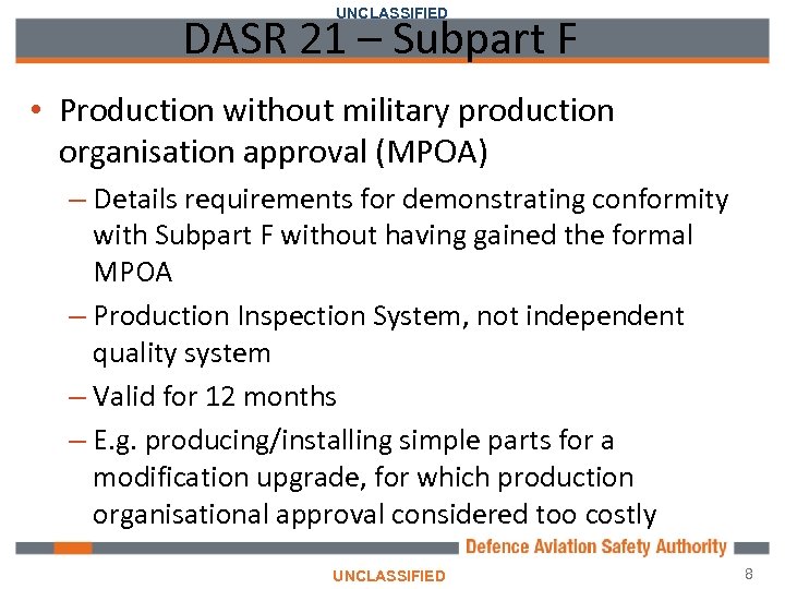 UNCLASSIFIED DASR 21 – Subpart F • Production without military production organisation approval (MPOA)