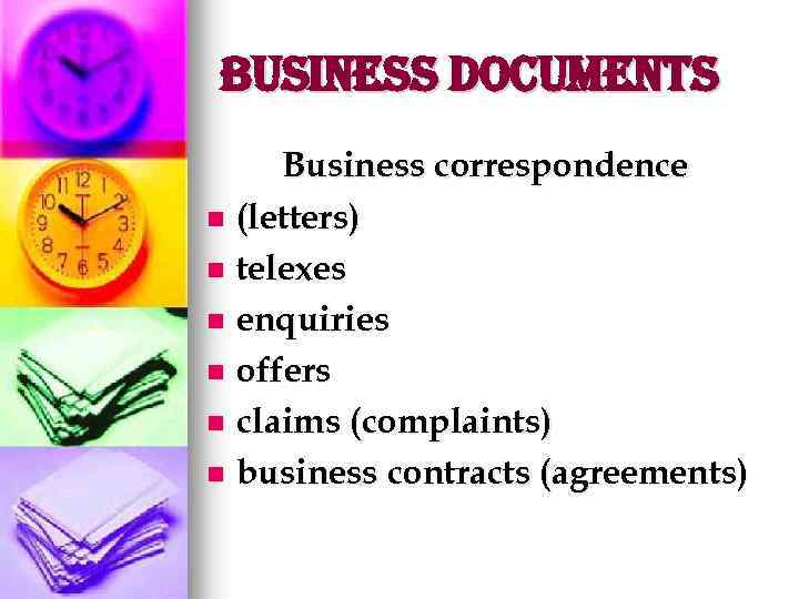 Business Documents Business correspondence n (letters) n telexes n enquiries n offers n claims