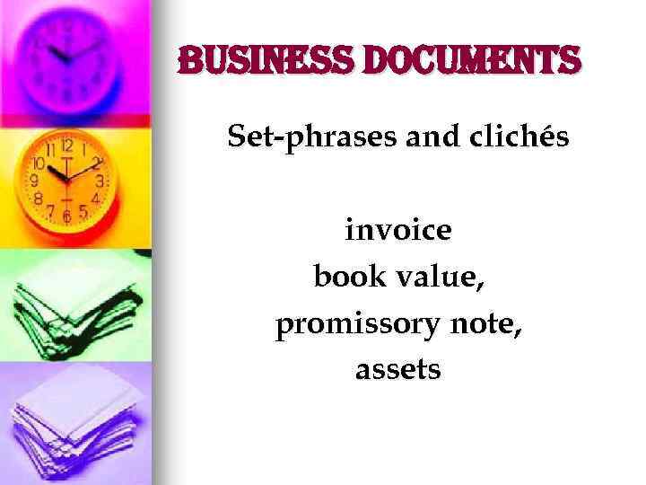 Business Documents Set-phrases and clichés invoice book value, promissory note, assets 