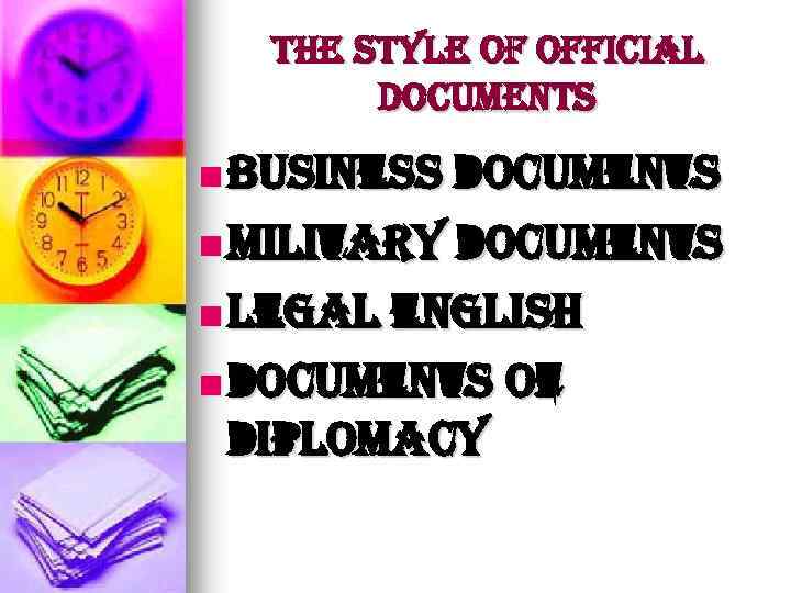 the style of official Documents n Business Documents n military Documents n legal english