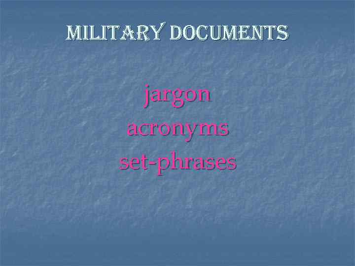 military documents jargon acronyms set-phrases 