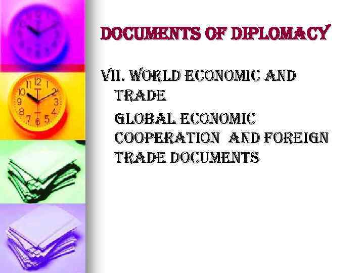 Documents of Diplomacy vii. World economic and trade global economic cooperation and foreign trade