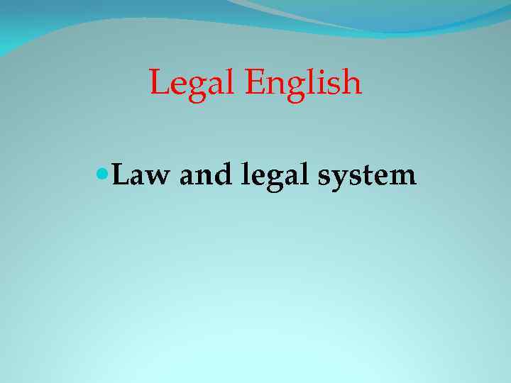 Legal English Law and legal system 
