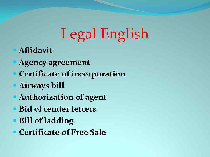 Legal English Affidavit Agency agreement Certificate of incorporation Airways bill Authorization of agent Bid
