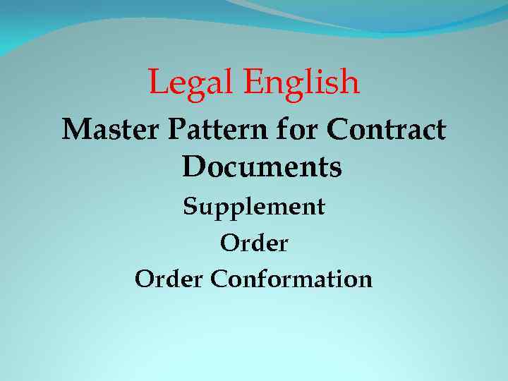 Legal English Master Pattern for Contract Documents Supplement Order Conformation 