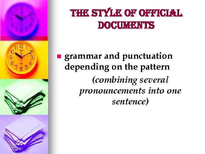 the style of official Documents n grammar and punctuation depending on the pattern (combining