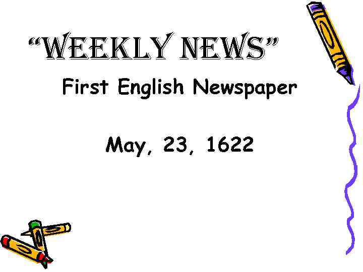 “weekly news” First English Newspaper May, 23, 1622 