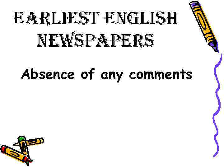 earliest english newspapers Absence of any comments 