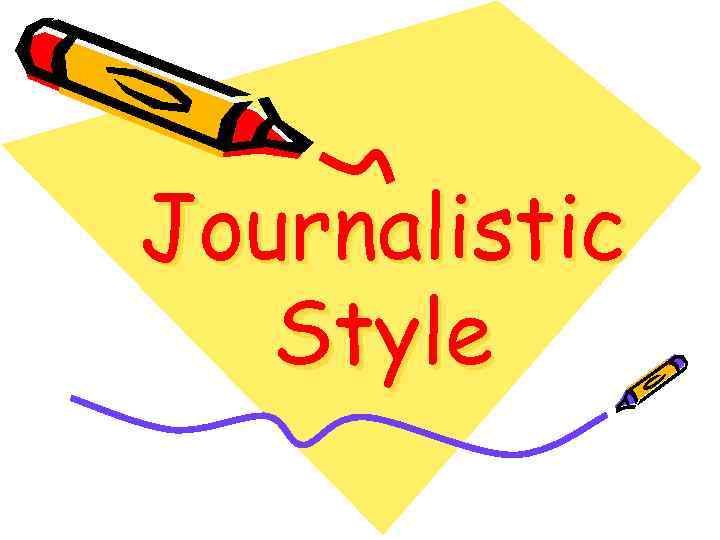 Journalistic Style 