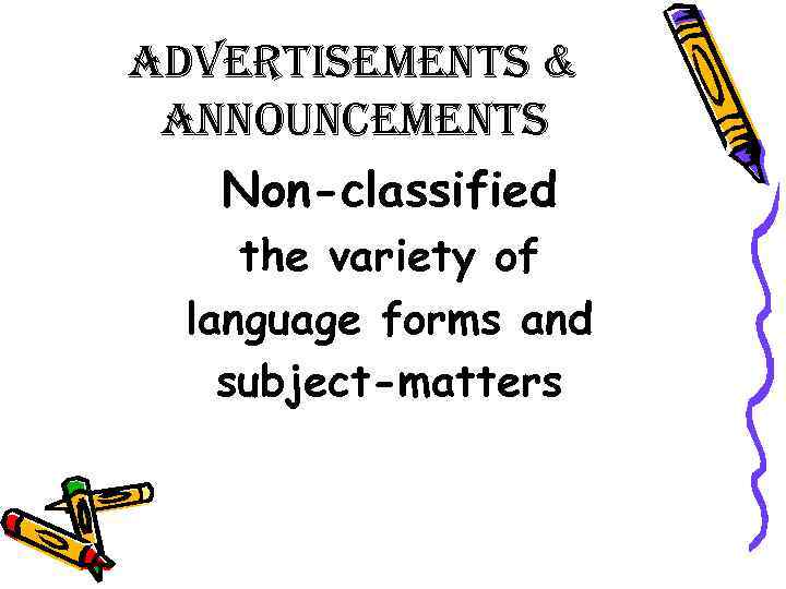 advertisements & announcements Non-classified the variety of language forms and subject-matters 