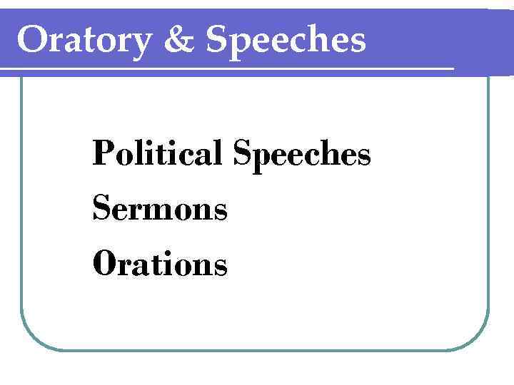 Oratory & Speeches Political Speeches Sermons Orations 