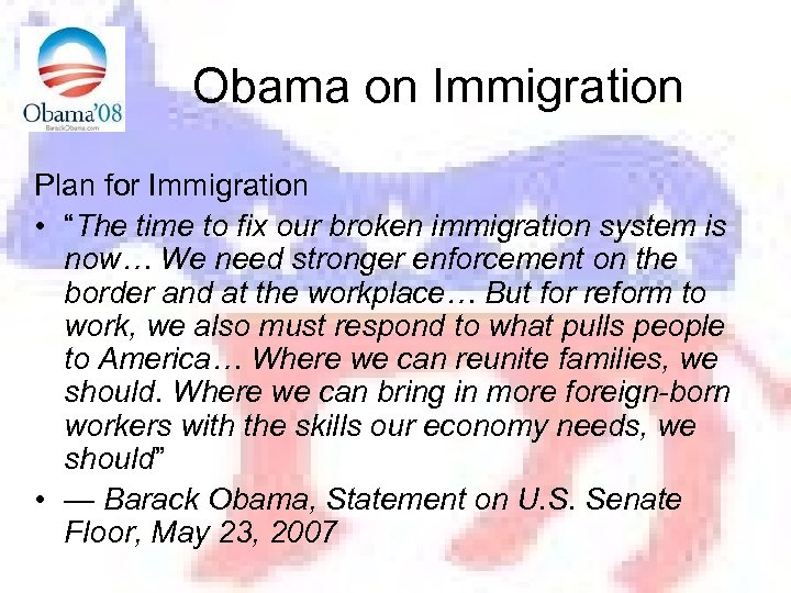 Obama on Immigration Plan for Immigration • “The time to fix our broken immigration