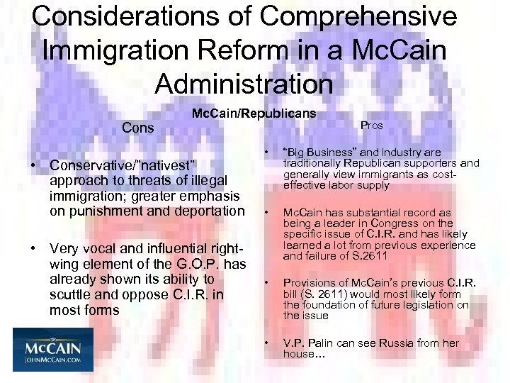 Considerations of Comprehensive Immigration Reform in a Mc. Cain Administration Cons Mc. Cain/Republicans •