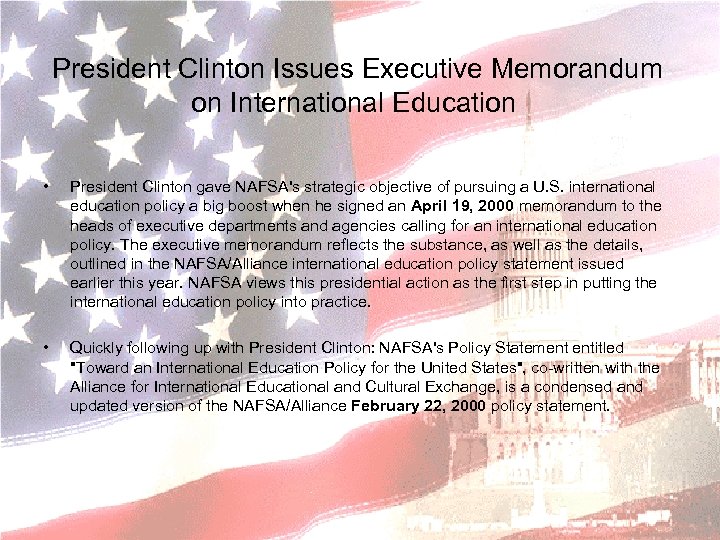  President Clinton Issues Executive Memorandum on International Education • President Clinton gave NAFSA's