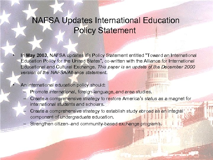  NAFSA Updates International Education Policy Statement • In May 2003, NAFSA updates it’s