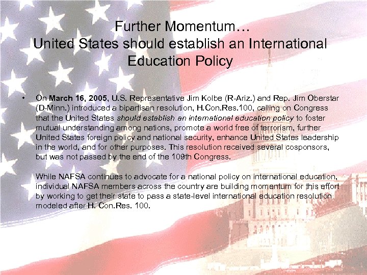  Further Momentum… United States should establish an International Education Policy • On March