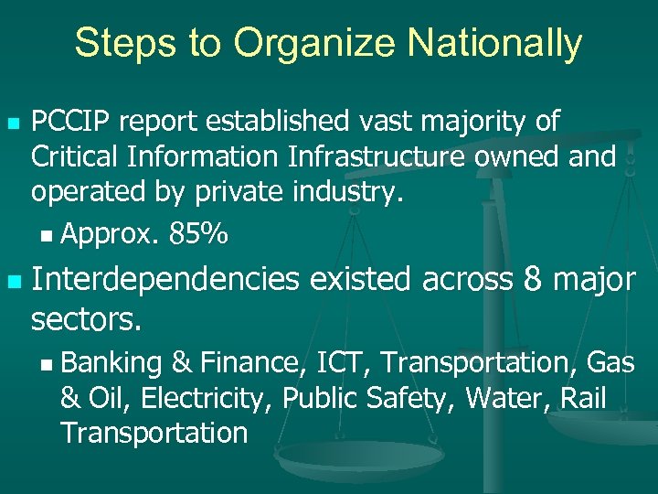 Steps to Organize Nationally n n PCCIP report established vast majority of Critical Information
