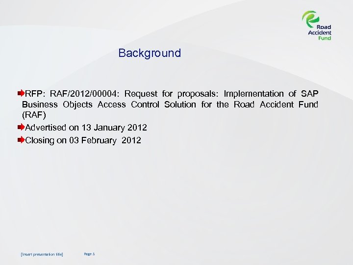Background RFP: RAF/2012/00004: Request for proposals: Implementation of SAP Business Objects Access Control Solution