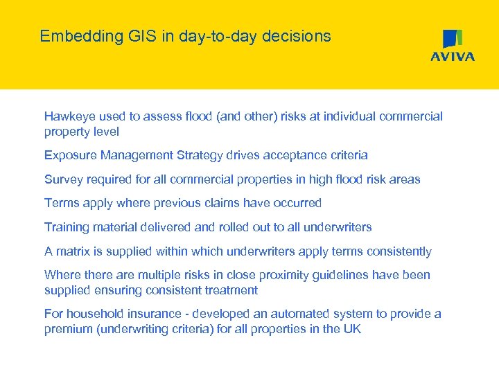 Embedding GIS in day-to-day decisions • Hawkeye used to assess flood (and other) risks