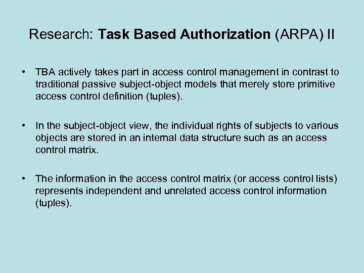 Research: Task Based Authorization (ARPA) II • TBA actively takes part in access control