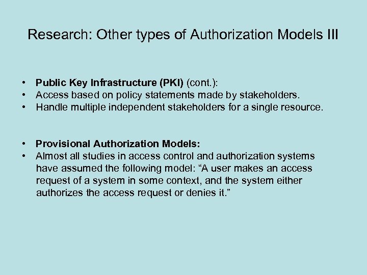 Research: Other types of Authorization Models III • Public Key Infrastructure (PKI) (cont. ):