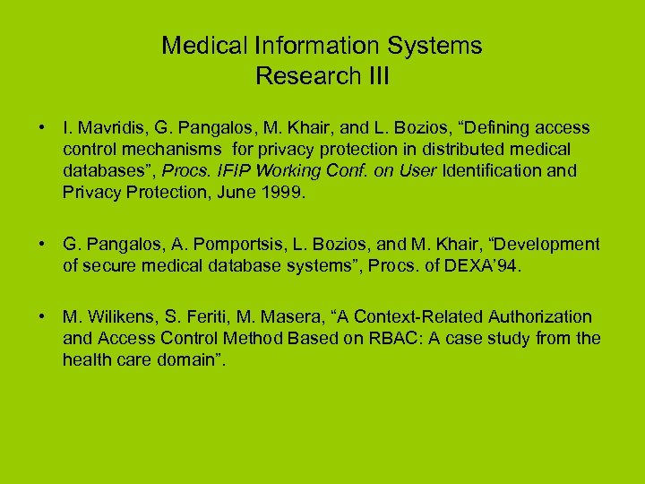 Medical Information Systems Research III • I. Mavridis, G. Pangalos, M. Khair, and L.