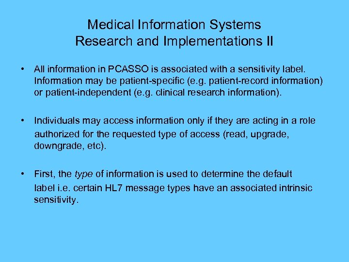 Medical Information Systems Research and Implementations II • All information in PCASSO is associated