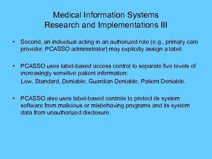 Medical Information Systems Research and Implementations III • Second, an individual acting in an