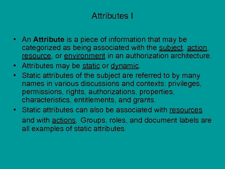 Attributes I • An Attribute is a piece of information that may be categorized