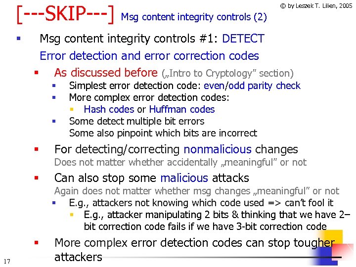 [---SKIP---] § © by Leszek T. Lilien, 2005 Msg content integrity controls (2) Msg