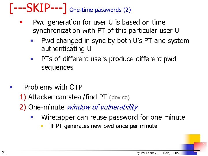 [---SKIP---] One-time passwords (2) § § Pwd generation for user U is based on