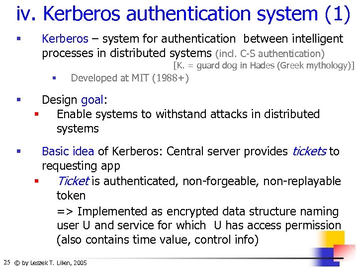iv. Kerberos authentication system (1) § Kerberos – system for authentication between intelligent processes