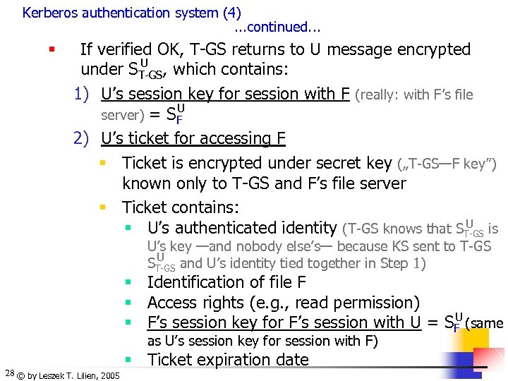 Kerberos authentication system (4). . . continued. . . § If verified OK, T-GS