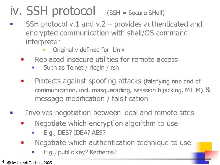iv. SSH protocol (SSH = Secure SHell) SSH protocol v. 1 and v. 2
