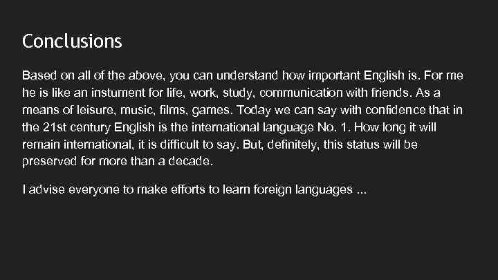 Сonclusions Based on all of the above, you can understand how important English is.